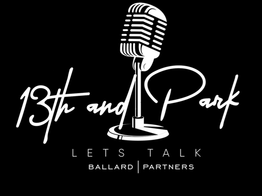 13th & Park Podcast: Important Discussions and Notable Guests
